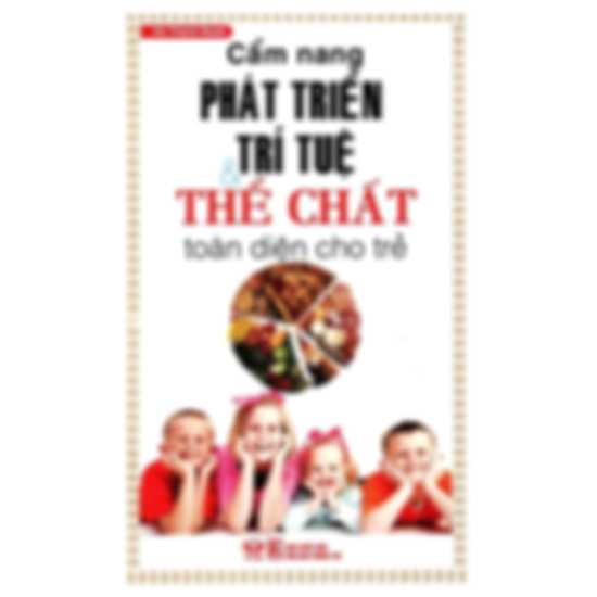 Cẩm Nang Phát Triển Trí Tuệ Và Thể Chất Toàn Diện Cho Trẻ