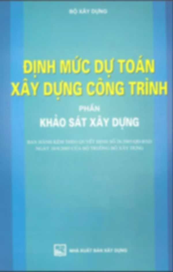 Định Mức Dự Toán Xây Dựng Công Trình - Phần Khảo Sát Xây Dựng