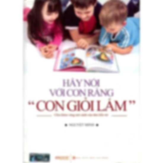 Hãy Nói Với Con Rằng: Con Giỏi Lắm