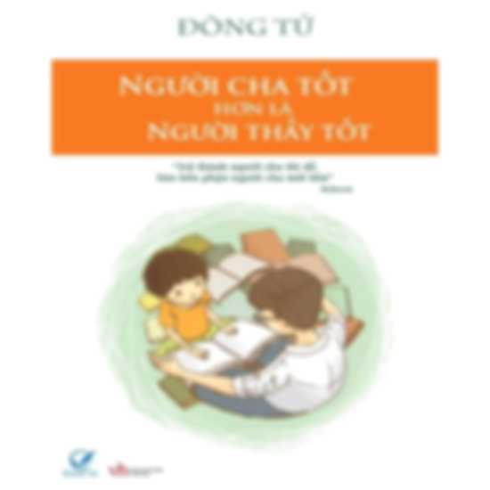 Người Cha Tốt Hơn Người Thầy Tốt