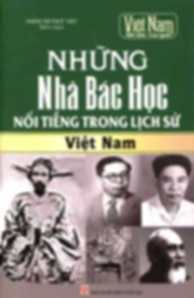 Những Nhà Bác Học Nổi Tiếng Nhất Trong Lịch Sử Việt Nam