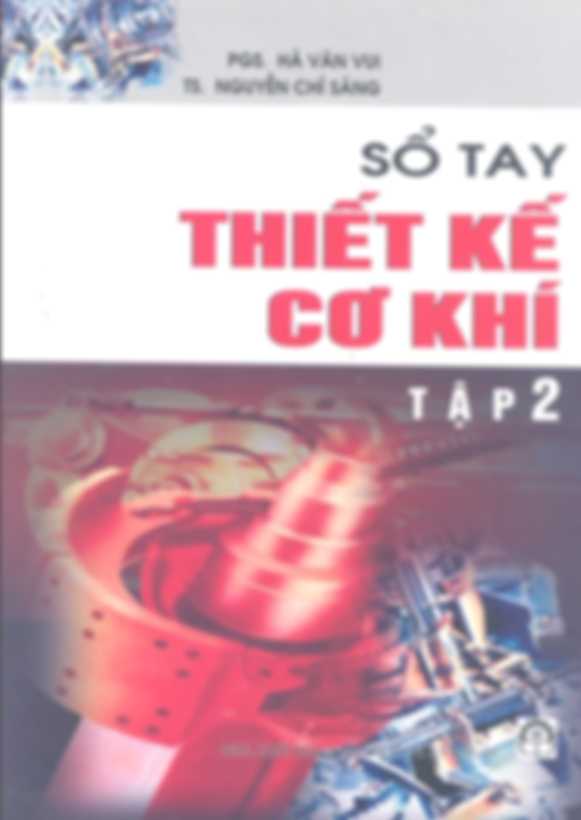 Sổ Tay Thiết Kế Cơ Khí - Tập 2