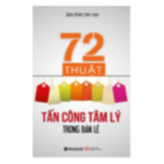 72 Thuật Tấn Công Tâm Lý Trong Bán Lẻ