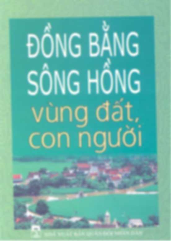Đồng Bằng Sông Hồng – Vùng Đất, Con Người