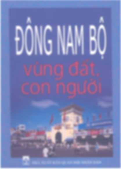 Đông Nam Bộ – Vùng Đất Con Người