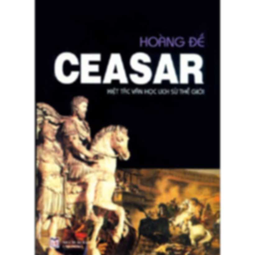Hoàng Đế Caesar – Duy Nguyên