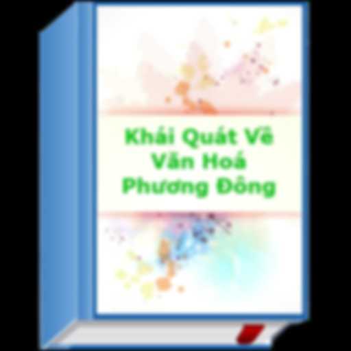 Khái Quát Về Văn Hoá Phương Đông – Mai Ngọc Chừ