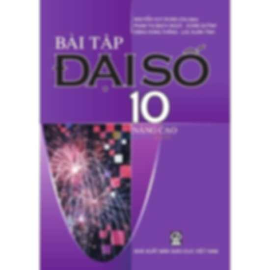 Bài Tập Đại Số Lớp 10 Nâng Cao