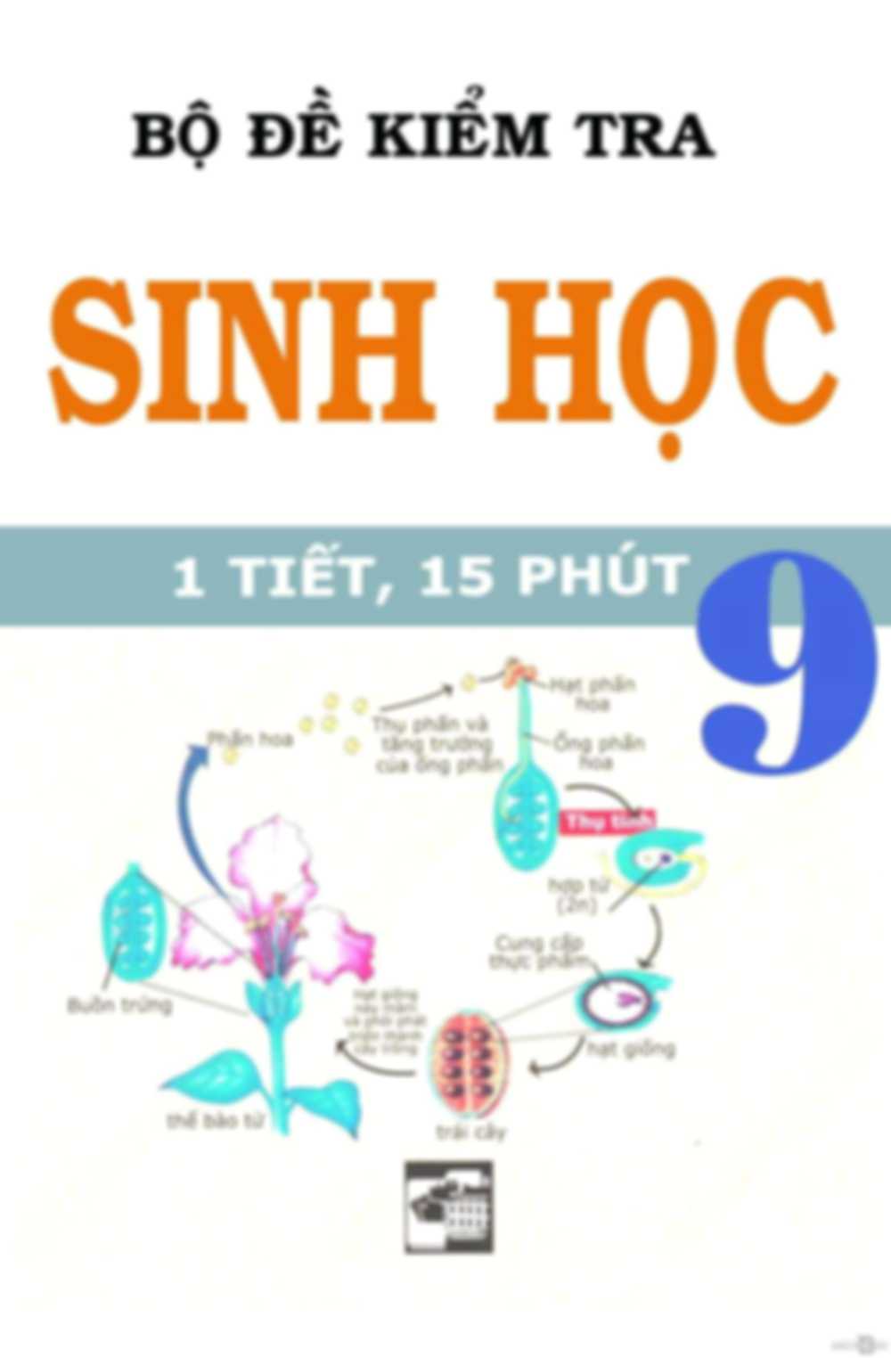 Bộ Đề Kiểm Tra 1 Tiết, 15 Phút Sinh Học 9