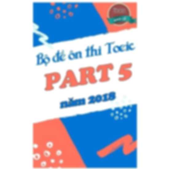 Bộ Đề Thi Toeic Part 5 Năm 2018