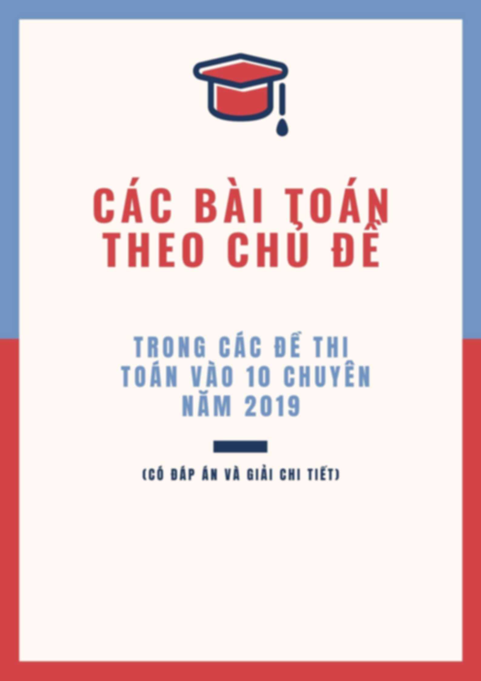 Các Bài Toán Theo Chủ Đề – Luyện Thi Vào Lớp 10 Chuyên Toán 2019