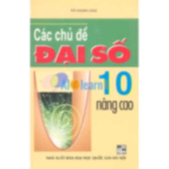 Các Chủ Đề Đại Số 10 Nâng Cao