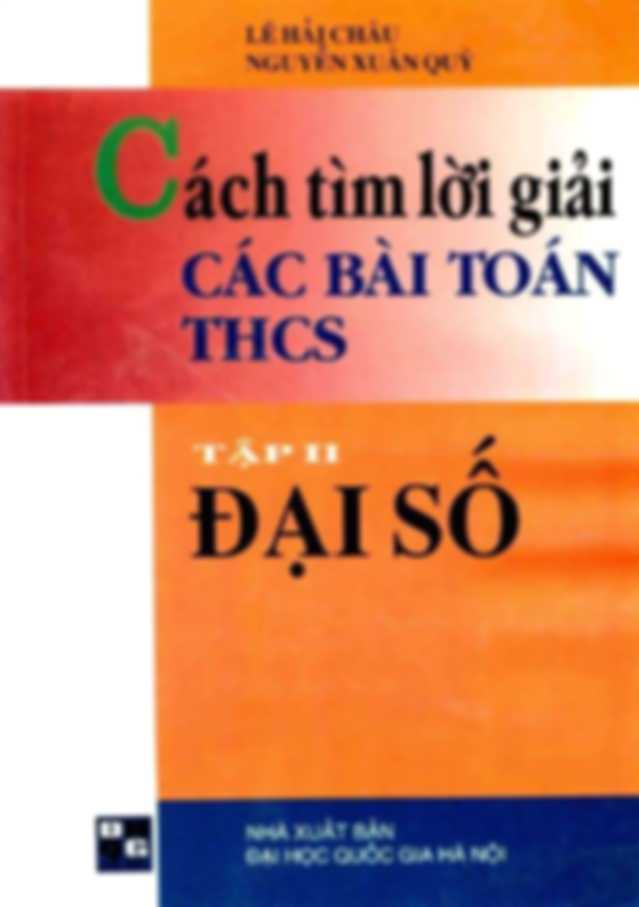 Cách Tìm Lời Giải Các Bài Toán THCS Tập 2 – Đại Số