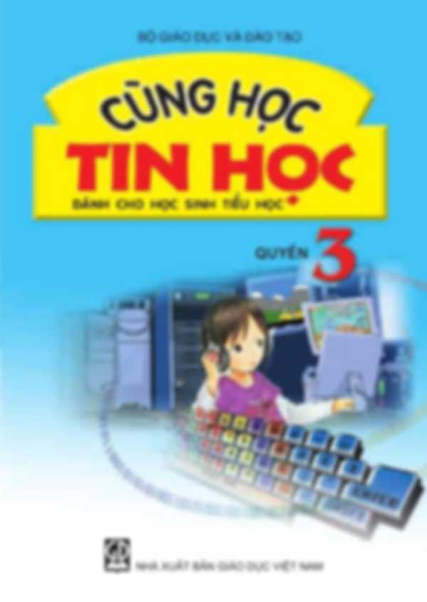 Cùng Học Tin Học Quyển 3 – Lớp 5