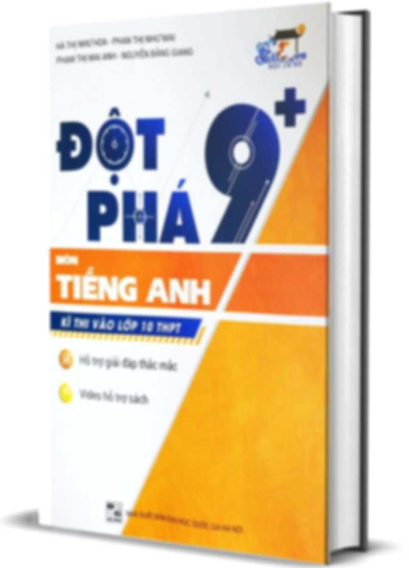 Đột Phá 9+ Môn Tiếng Anh Kì Thi Vào Lớp 10 THPT