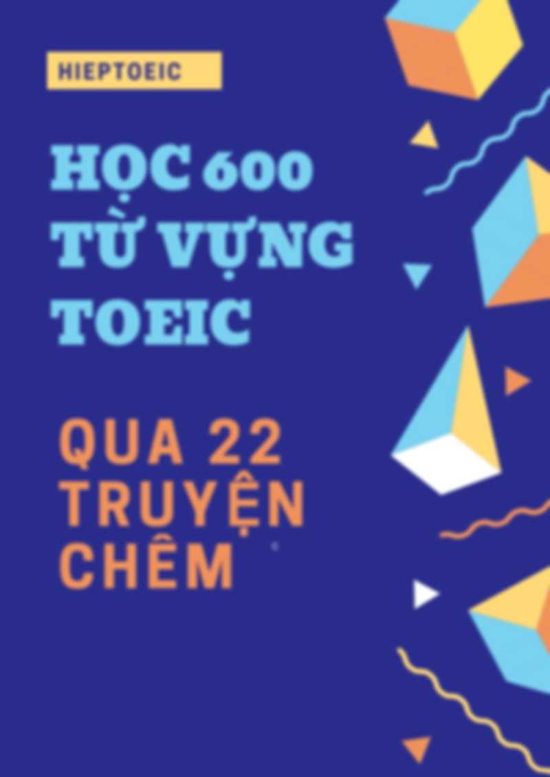 Học 600 từ vựng toeic qua 22 truyện chêm