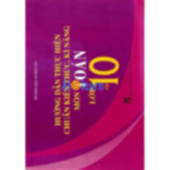 Hướng Dẫn Thực Hiện Chuẩn Kiến Thức Kĩ Năng Môn Toán Lớp 10