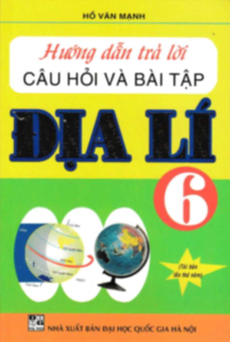 Hướng Dẫn Trả Lời Câu Hỏi Và Bài Tập Địa Lí 6