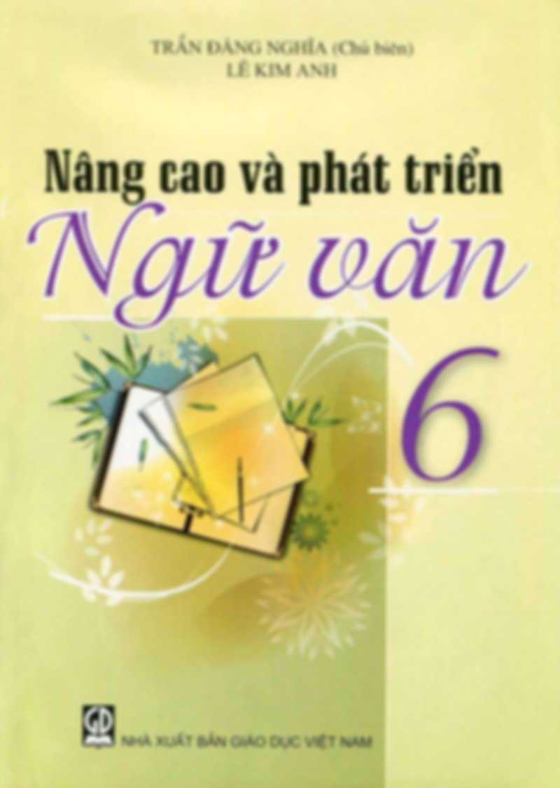 Nâng Cao Và Phát Triển Ngữ Văn 6