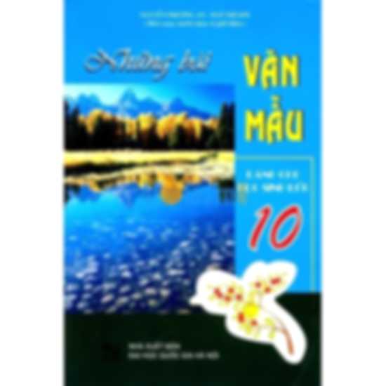 Những Bài Văn Mẫu Dành Cho Học Sinh Lớp 10