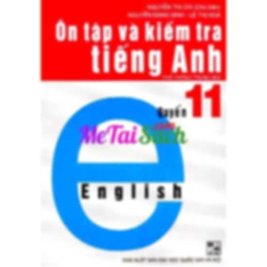 Ôn Tập Và Kiểm Tra Tiếng Anh Quyển 11