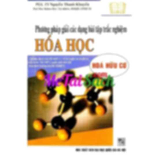 Phương Pháp Giải Các Dạng Bài Tập Trắc Nghiệm Hóa Học Hóa Hữu Cơ