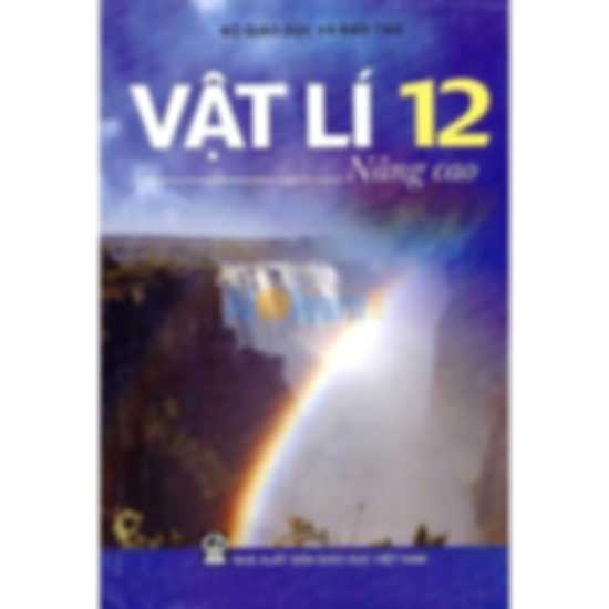 Sách Giáo Khoa Vật Lí Lớp 12 Nâng Cao