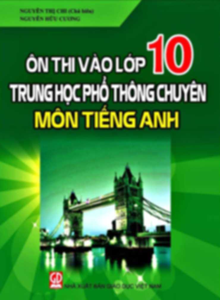 Tài Liệu Ôn Luyện Vào 10 Và Các Lớp THPT Chuyên Anh