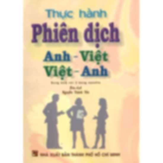 Thực hành phiên dịch Anh - Việt, Việt - Anh - Nguyễn Thành Yến