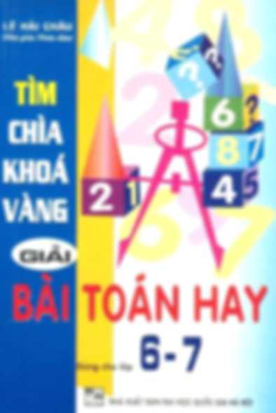 Tìm Chìa Khóa Vàng Giải Bài Toán Hay 6-7