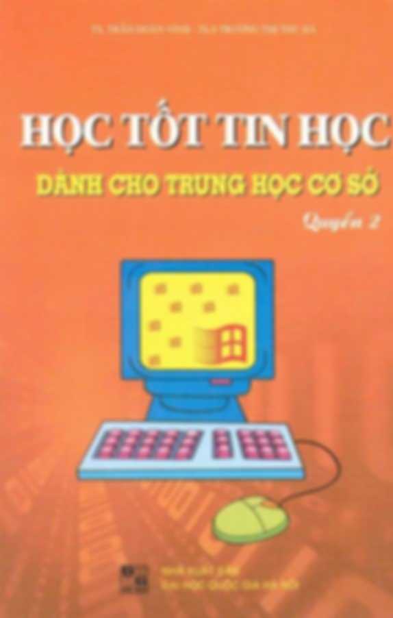 Tin Học Dành Cho Trung Học Cơ Sở Lớp 7 Quyển 2