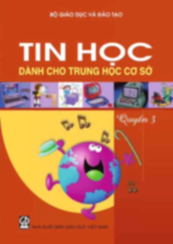 Tin Học Dành Cho Trung Học Cơ Sở Quyển 3 – Lớp 8