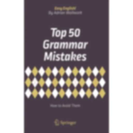 Top 50 Grammar Mistakes: How to Avoid Them, xuất bản 2018