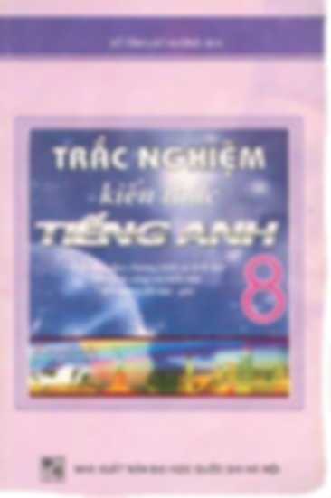 Trắc Nghiệm Kiến Thức Tiếng Anh 8 - Võ Tâm Lạc Hương