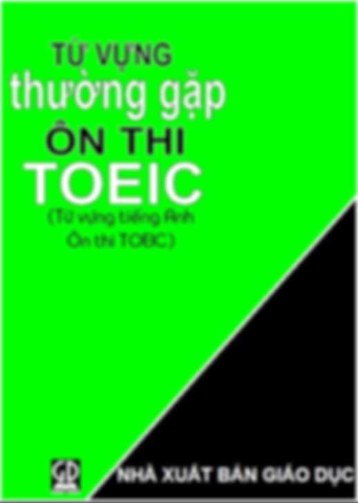 Từ vựng thường gặp ôn thi toeic