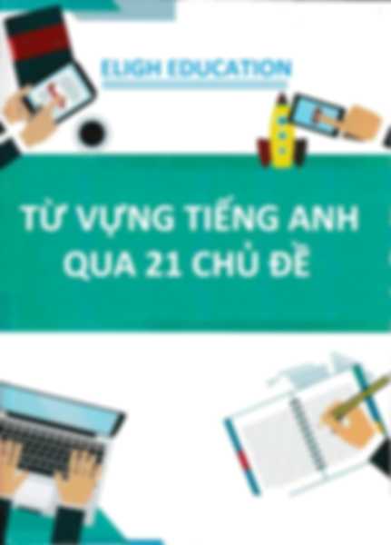 Từ vựng tiếng anh qua 21 chủ đề