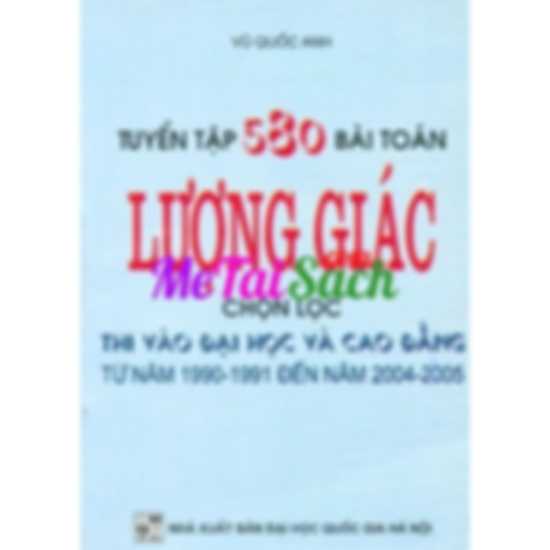 Tuyển Tập 580 Bài Toán Lượng Giác Chọn Lọc