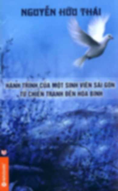 Hành trình của một sinh viên Sài Gòn từ chiến tranh đến hòa bình - Nguyễn Hữu Thái