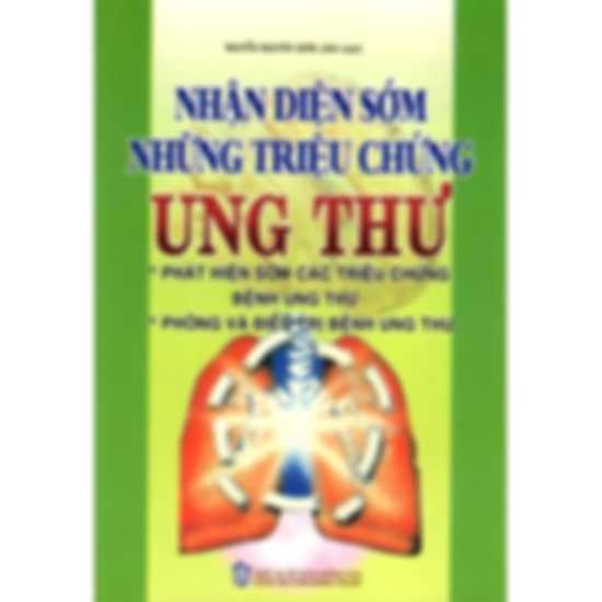 Nhận diện sớm những triệu chứng ung thư