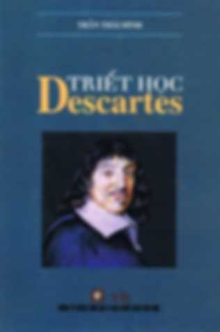 Triết học Descartes - Trần Thái Đỉnh