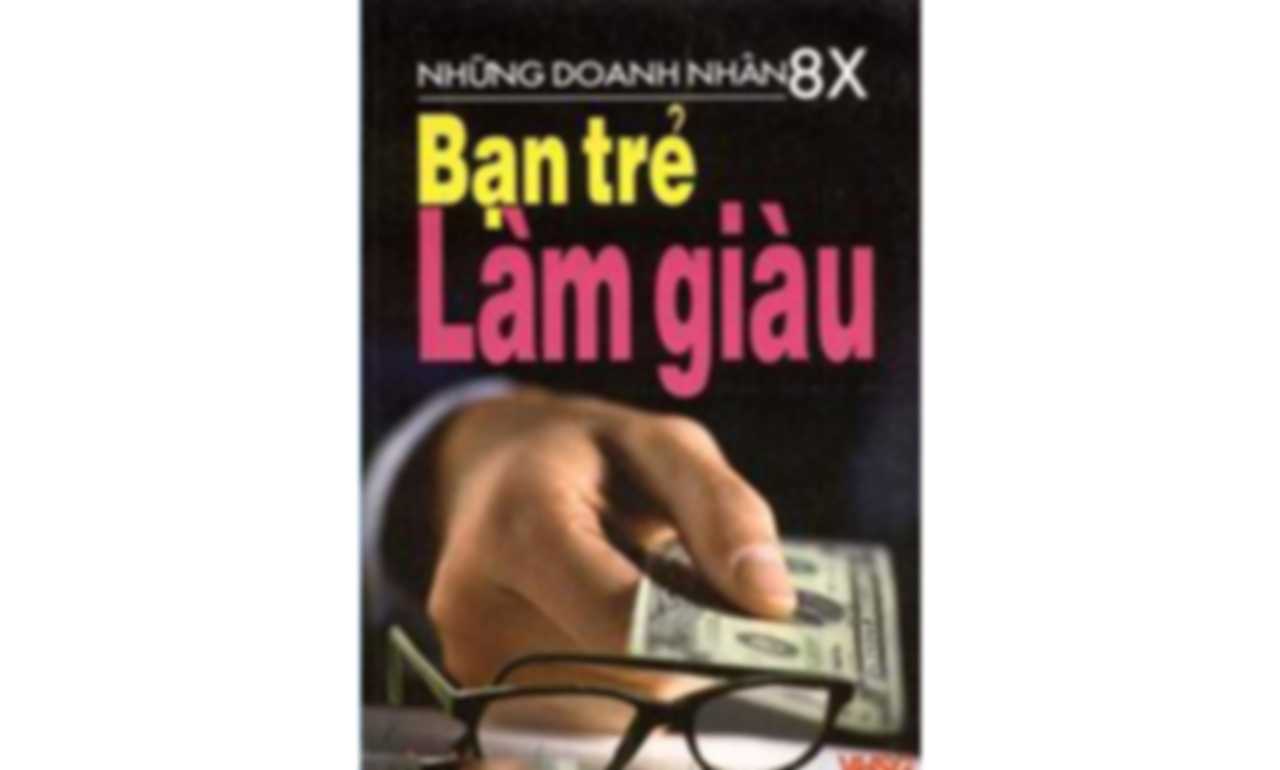 Bạn Trẻ 8x Làm Giàu – Nguyễn Đình Nhơn