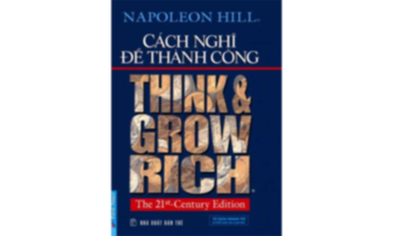 Cách Nghĩ Để Thành Công – Napoleon Hill