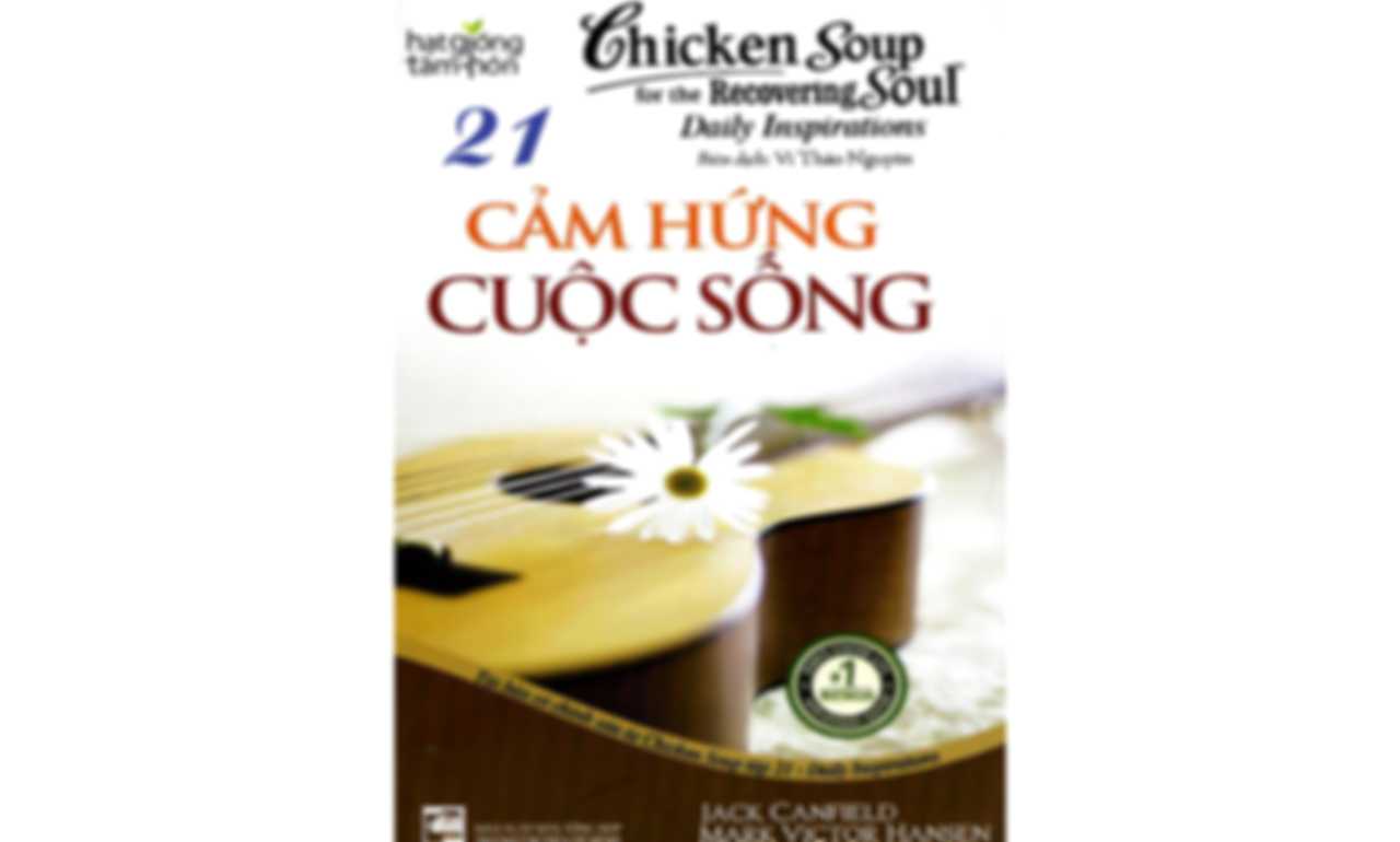 Chicken Soup 21 – Cảm Hứng Cuộc Sống