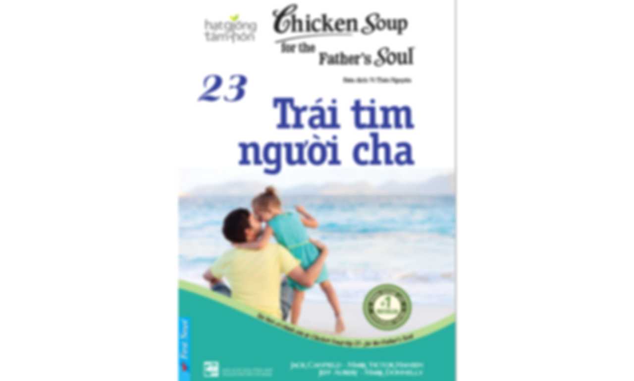 Chicken Soup 23 – Trái Tim Người Cha