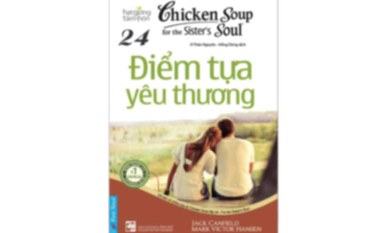 Chicken Soup 24 – Điểm Tựa Yêu Thương