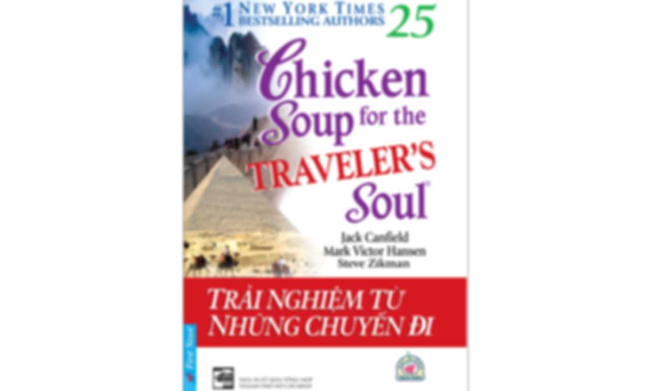 Chicken Soup 25 – Trải Nghiệm Từ Những Chuyến Đi