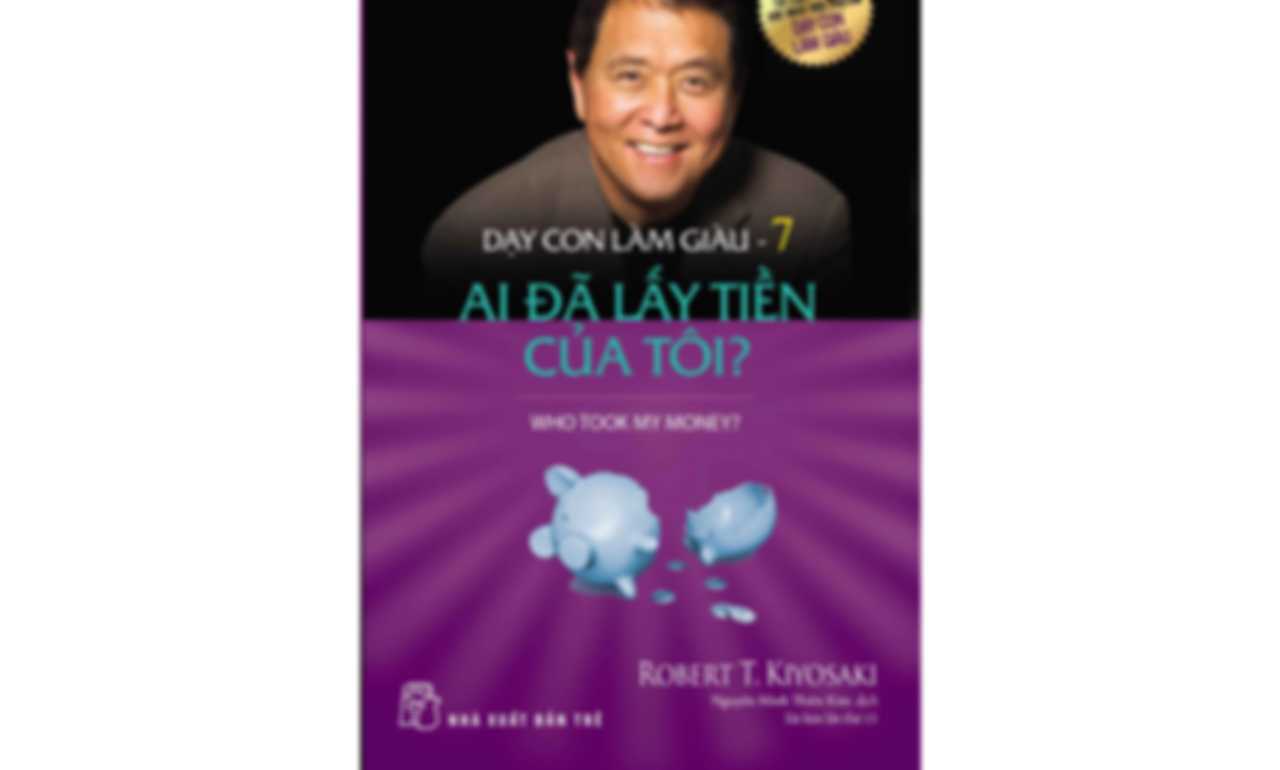 Dạy Con Làm Giàu 07 – Ai Đã Lấy Tiền Của Tôi