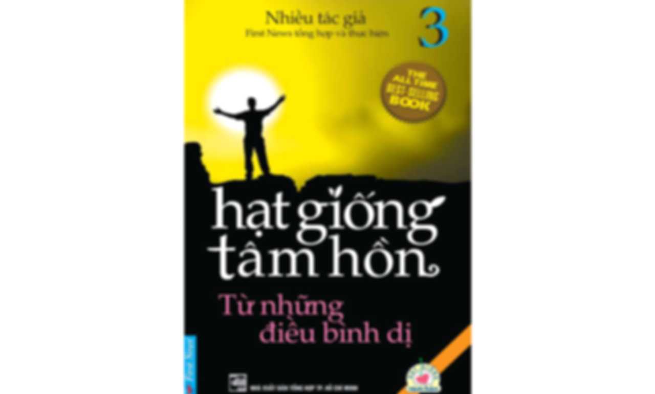 Hạt Giống Tâm Hồn Tập 3 – Từ Những Điều Bình Dị