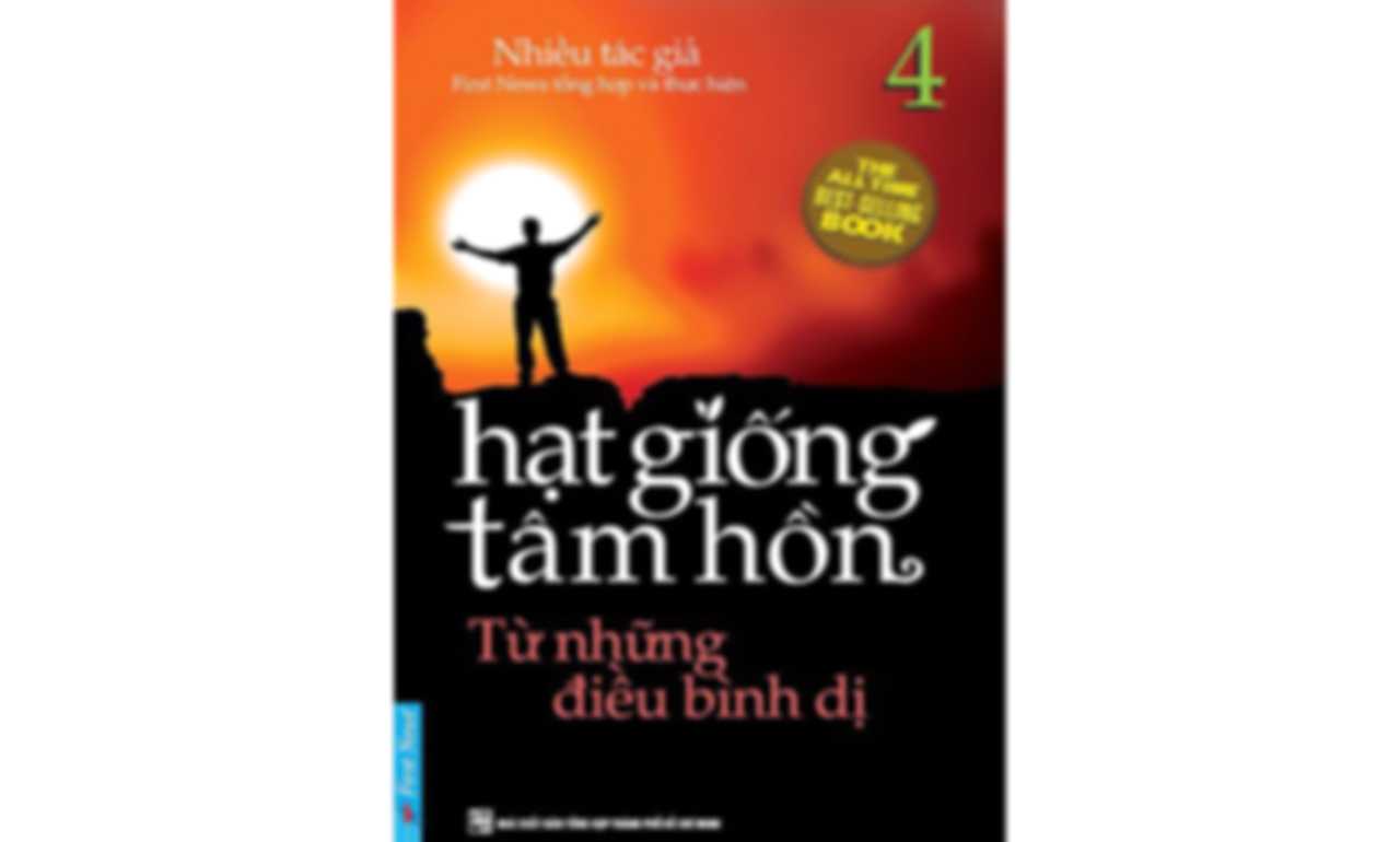 Hạt Giống Tâm Hồn Tập 4 – Từ Những Điều Bình Dị