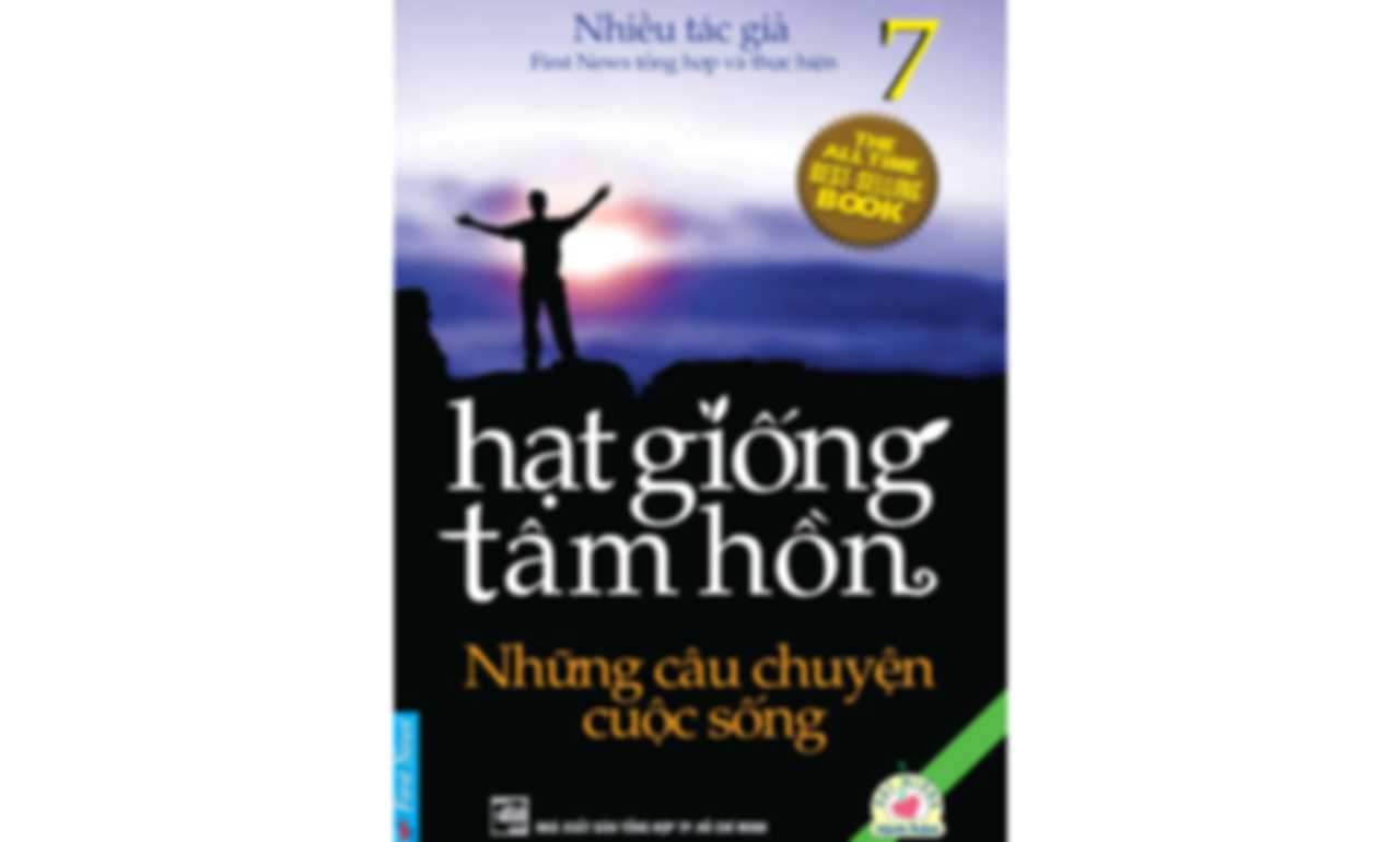 Hạt Giống Tâm Hồn tập 7 – Những Câu Chuyện Cuộc Sống